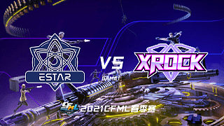 eStar vs XROCK -1 小组赛第三轮