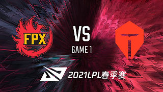 FPX vs TES_1_2021LPL春季赛常规赛