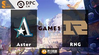Aster vs RNG S级联赛 - 1